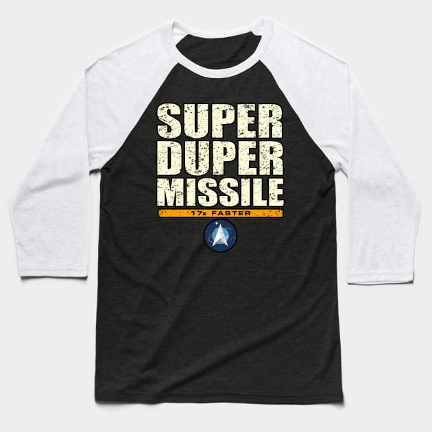 Super Duper Missile 17x Faster Phrase Baseball T-Shirt by pbdotman